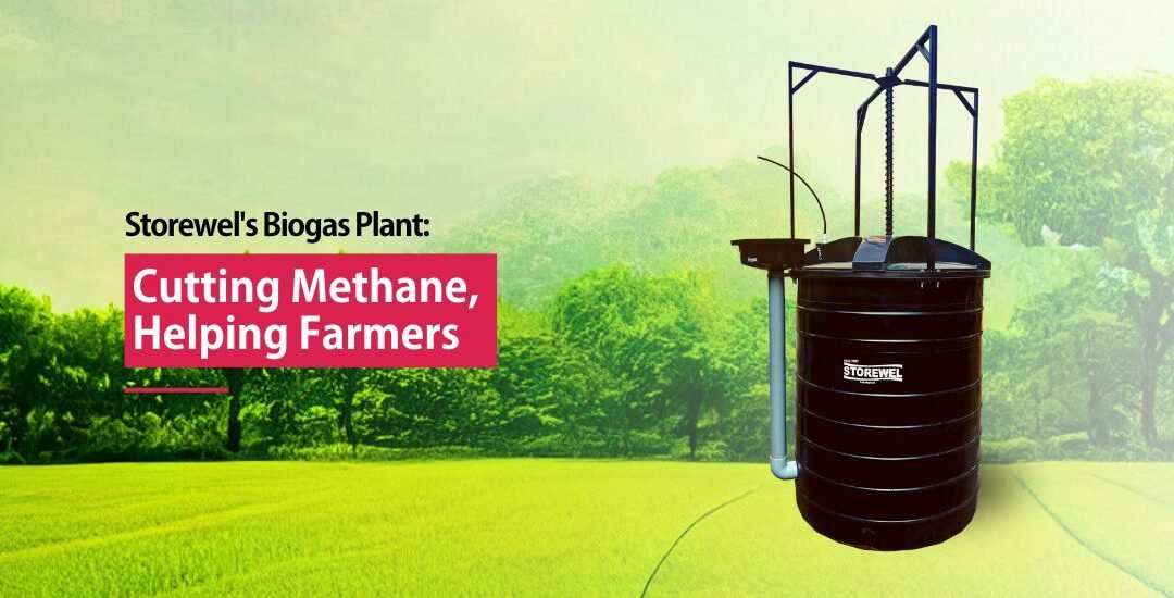 Reducing Methane Emissions with Storewel’s Biogas Plant: A Guide for Farmers